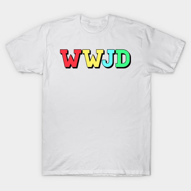 what would jesus do (wwjd) T-Shirt by mansinone3